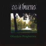 As It Burns : Obsolete Prophecies